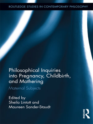 cover image of Philosophical Inquiries into Pregnancy, Childbirth, and Mothering